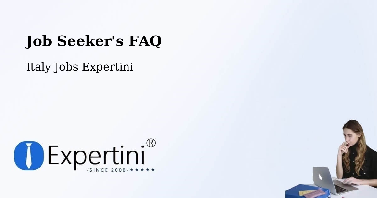 Job Seeker's FAQ - Italy Jobs Expertini